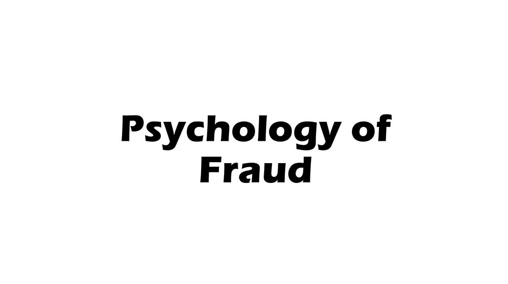 The Psychology of Fraud